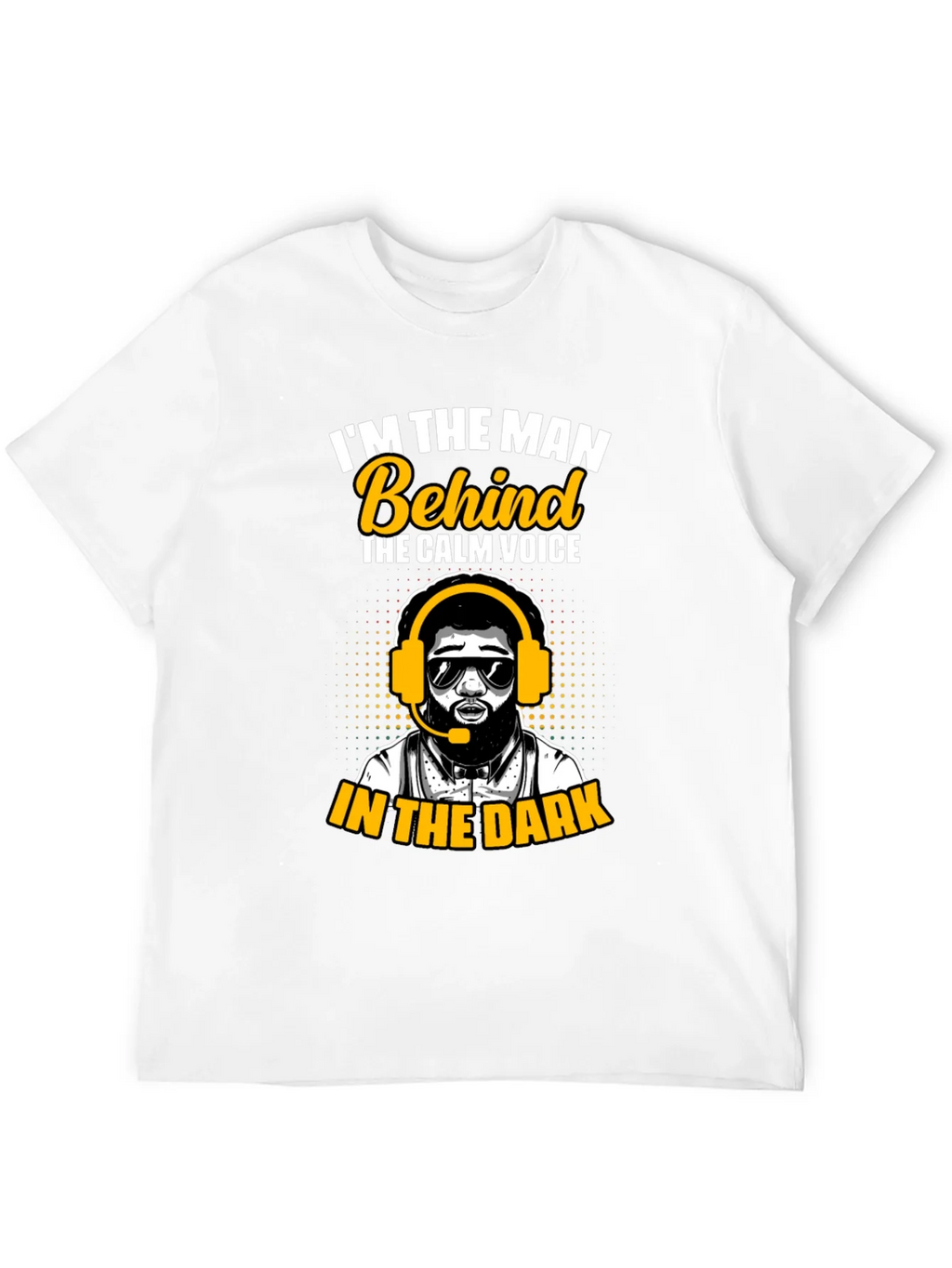 Im the Man Behind Calm Voice T-Shirt product image 11