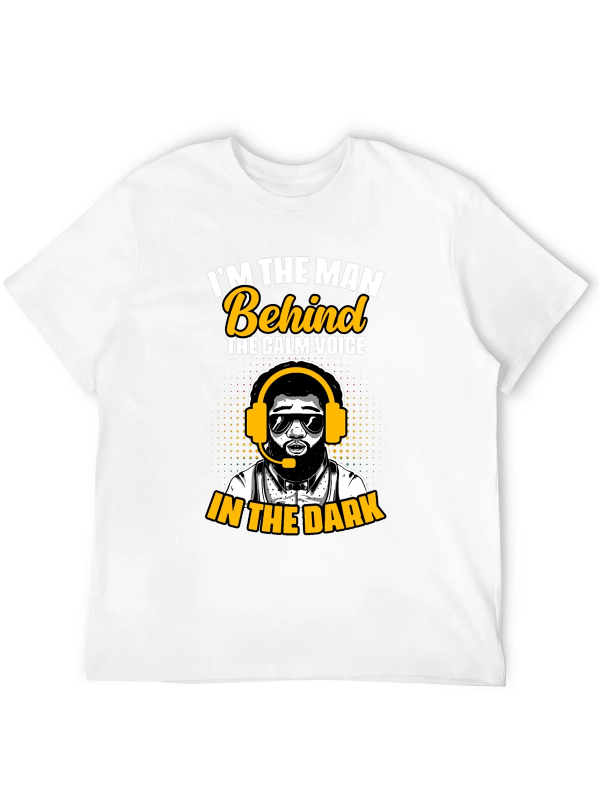 Im the Man Behind Calm Voice T-Shirt product image 11