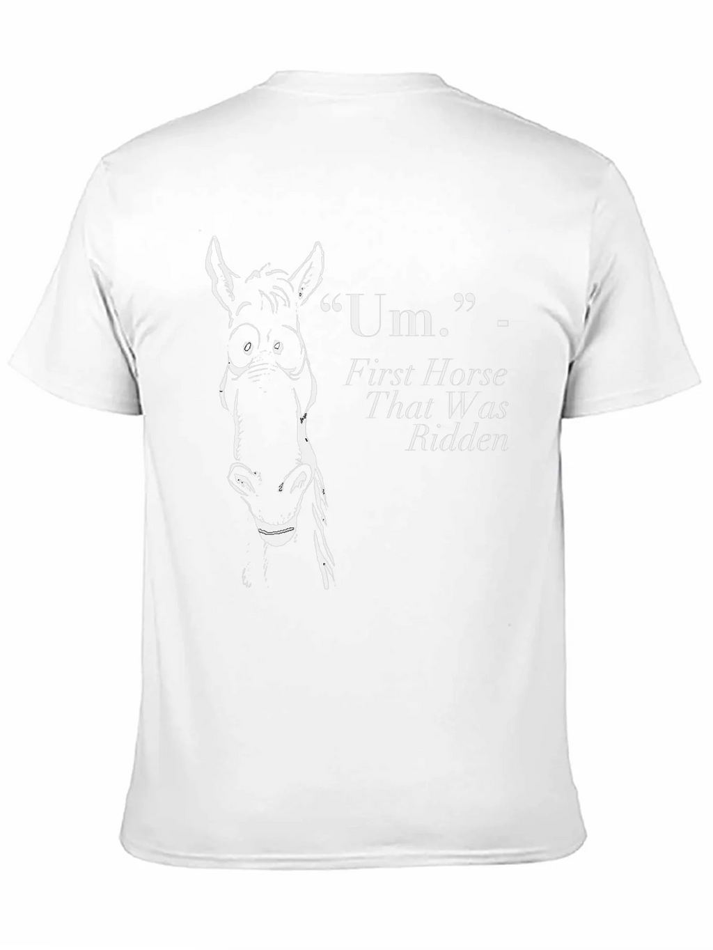 Funny Horse Graphic T-Shirt - First That Was Ridden product image 10