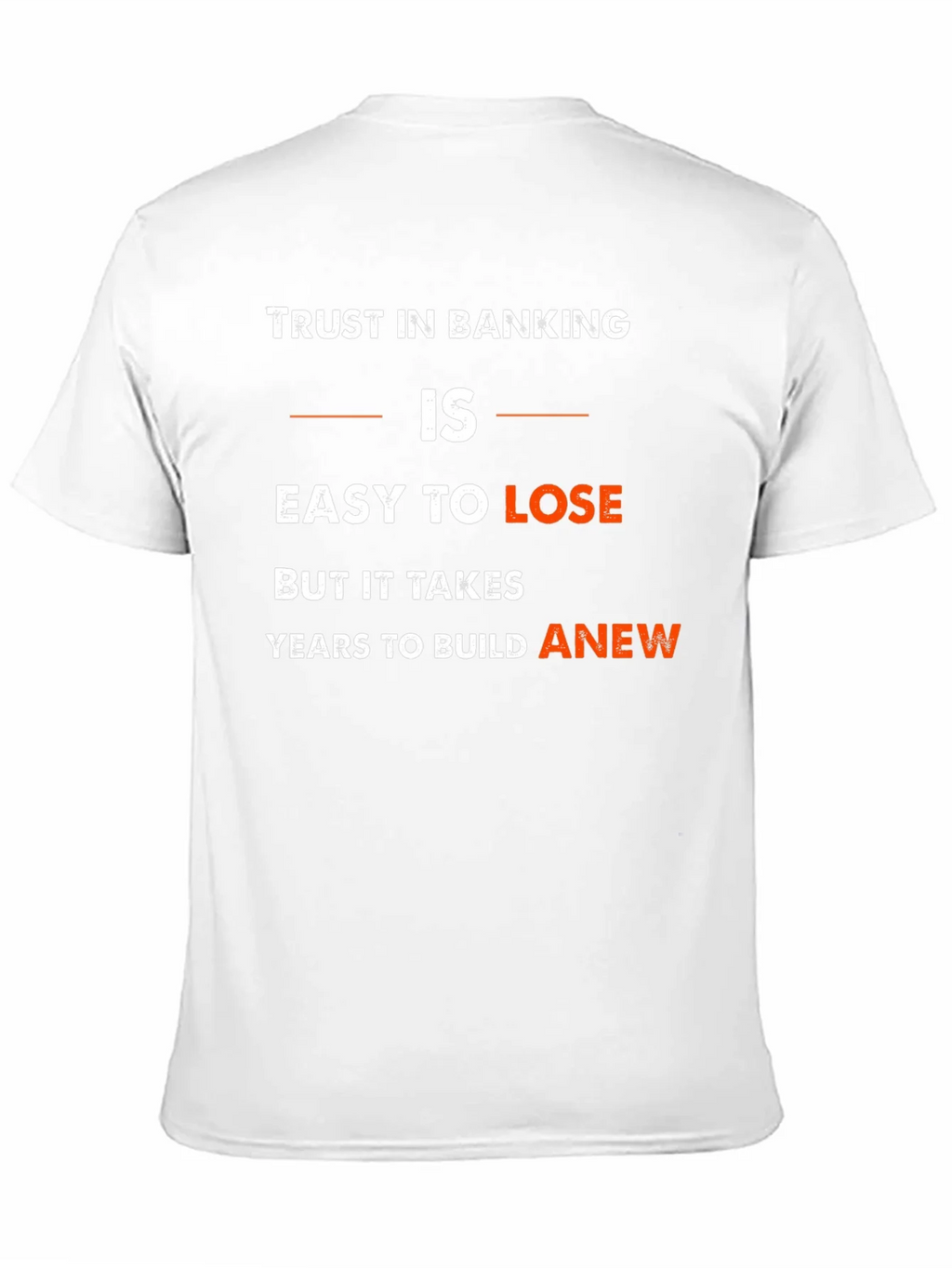 Trust in Banking T-Shirt: Easy to Lose Years to Build product image 10