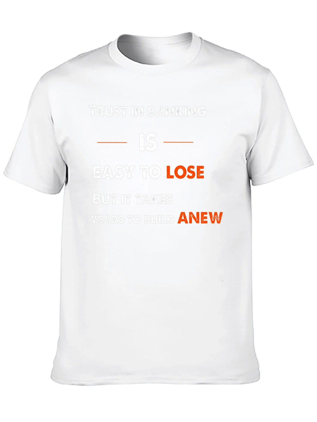 Trust in Banking T-Shirt: Easy to Lose Years to Build product image 9