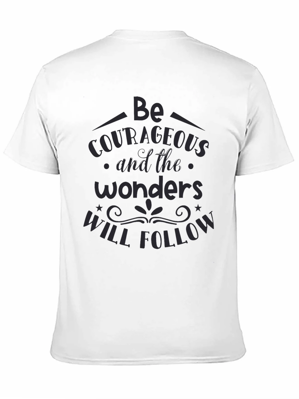 Be Courageous Graphic T-Shirt - Inspiring Quote Tee product image 10