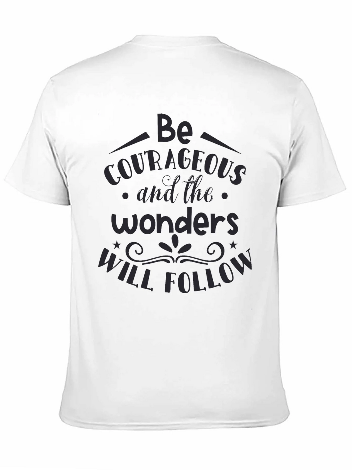 Be Courageous Graphic T-Shirt - Inspiring Quote Tee product image 10