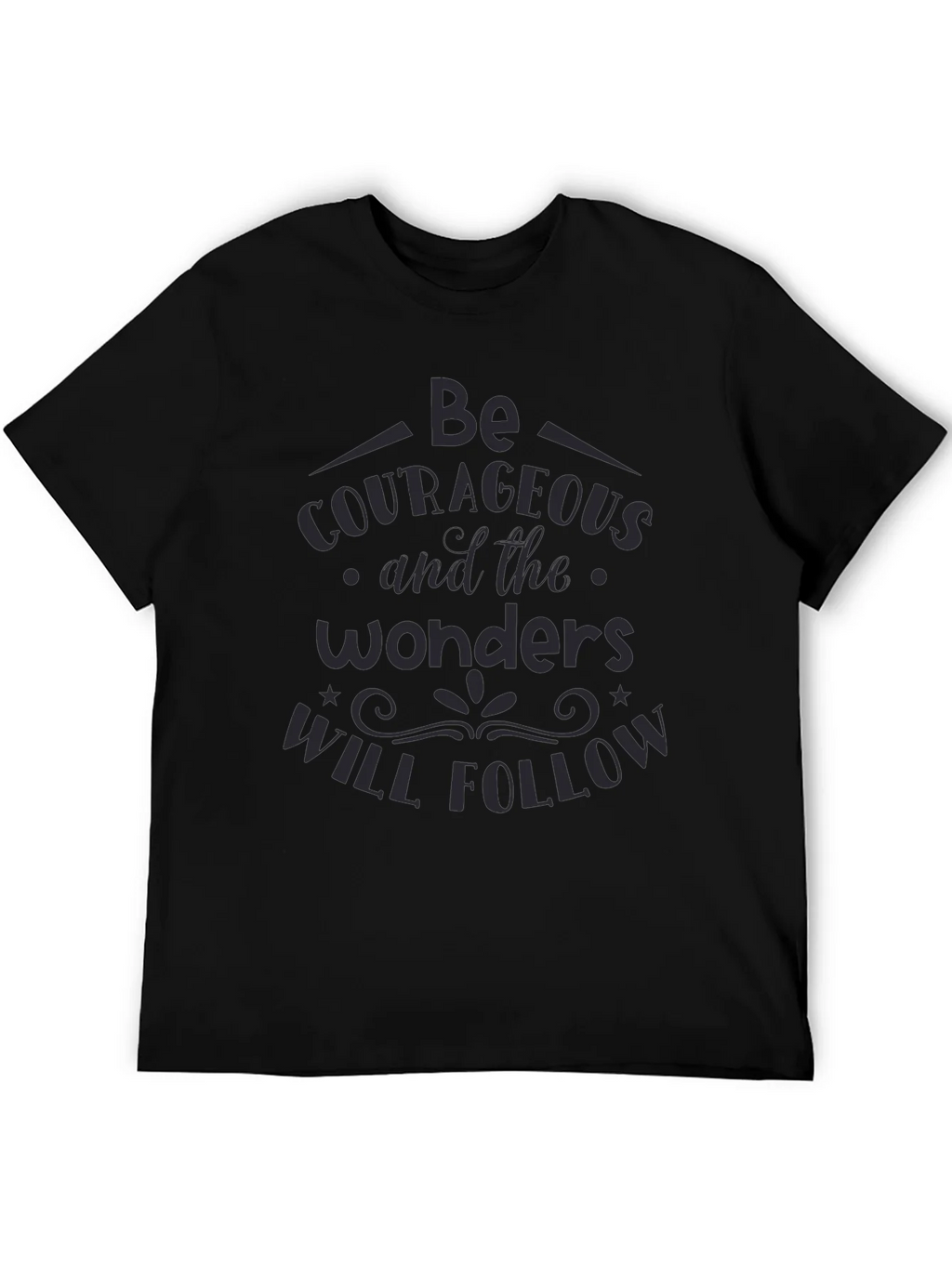 Be Courageous Graphic T-Shirt - Inspiring Quote Tee product image 5