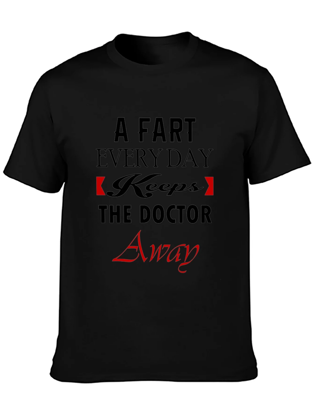 Funny A Fart Every Day Graphic T-Shirt product image 3