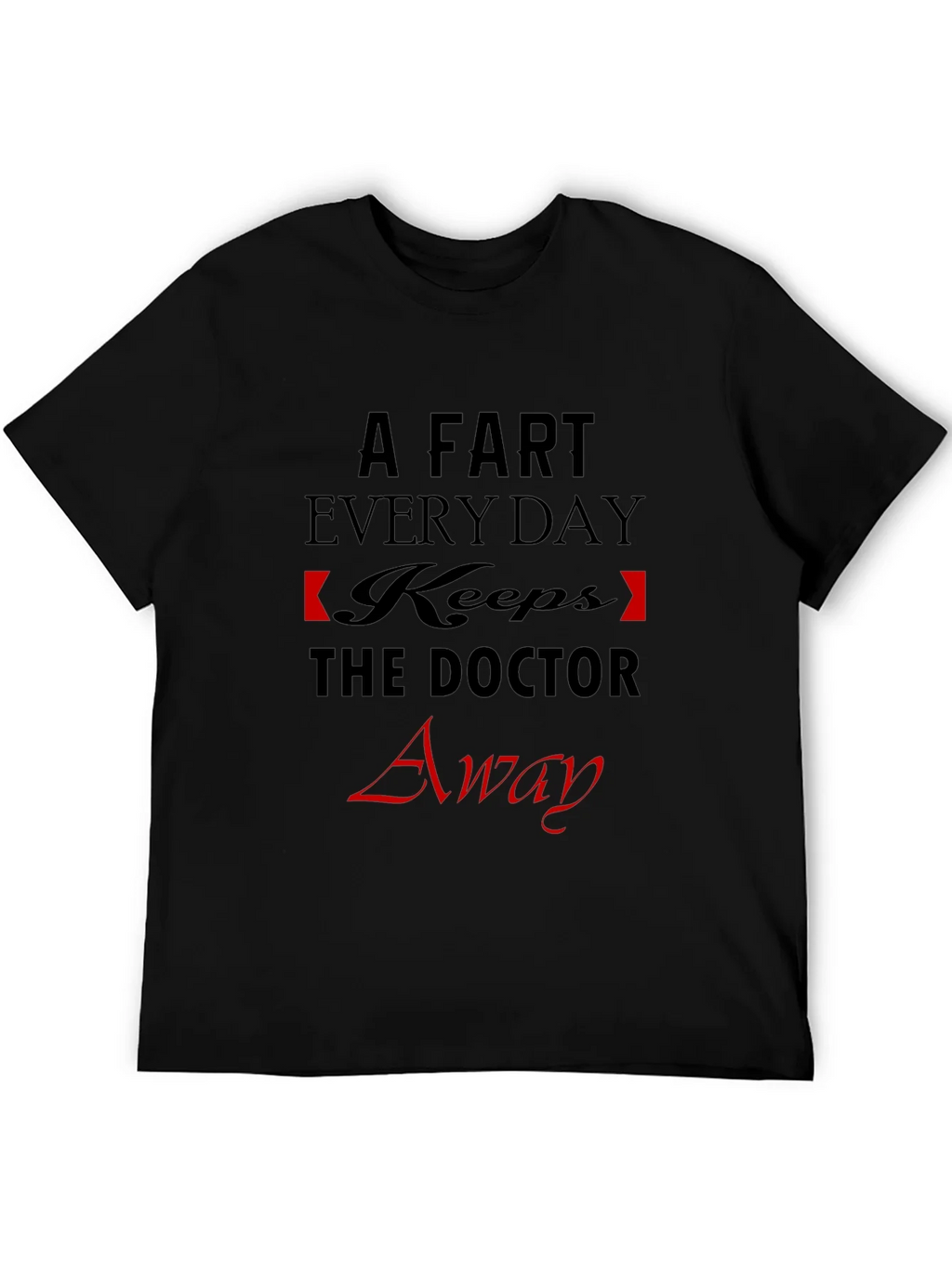 Funny A Fart Every Day Graphic T-Shirt product image 5
