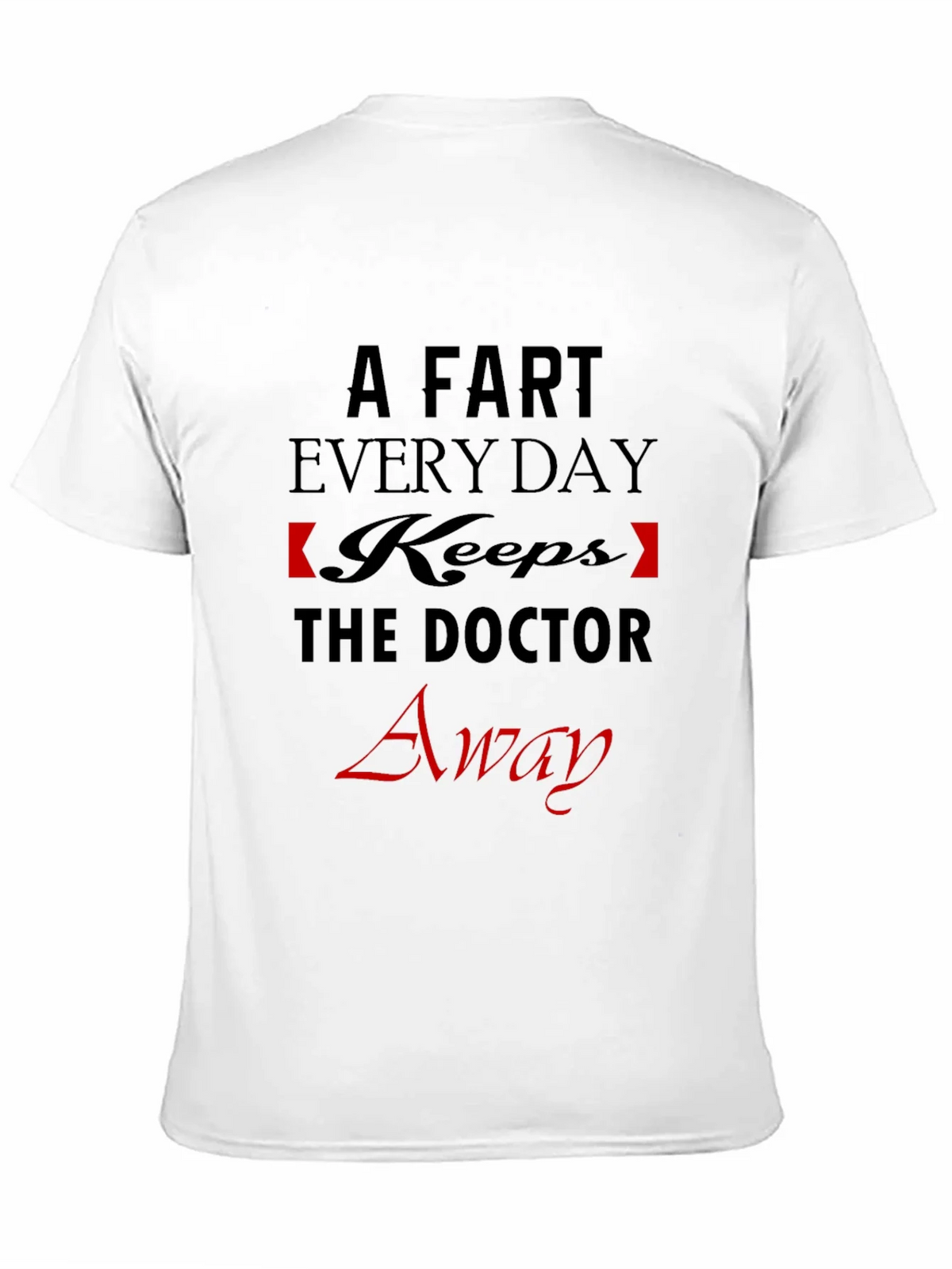Funny A Fart Every Day Graphic T-Shirt product image 10