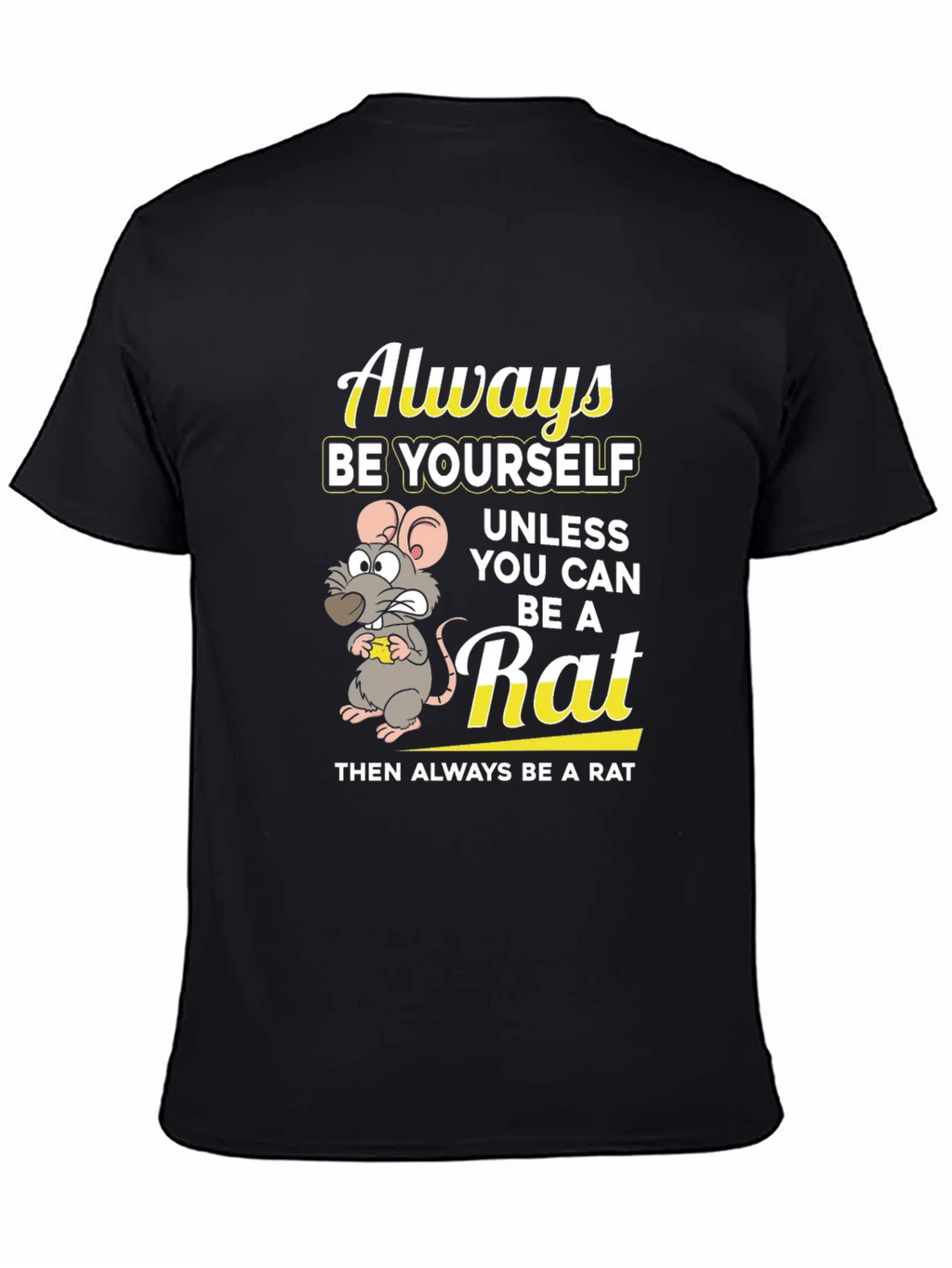 Always Be a Rat Graphic T-Shirt - Funny Novelty Tee product image 4