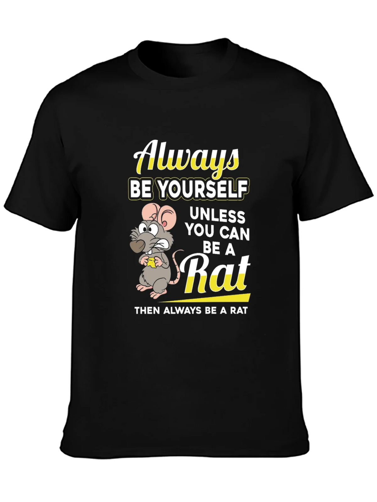 Always Be a Rat Graphic T-Shirt - Funny Novelty Tee product image 3