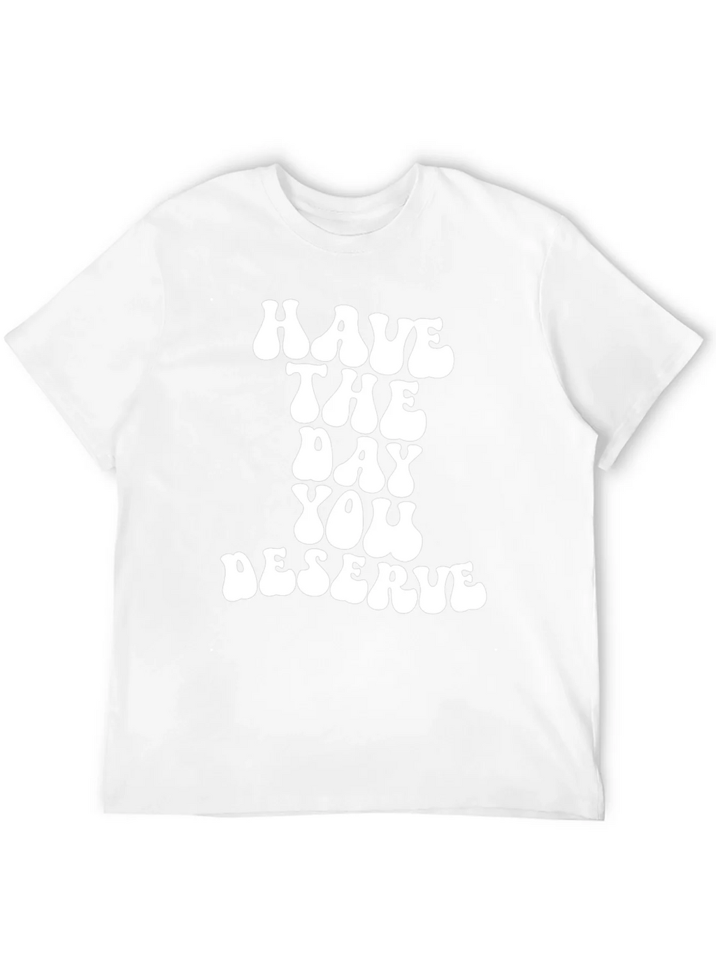 Have The Day You Deserve Black T-Shirt product image 11