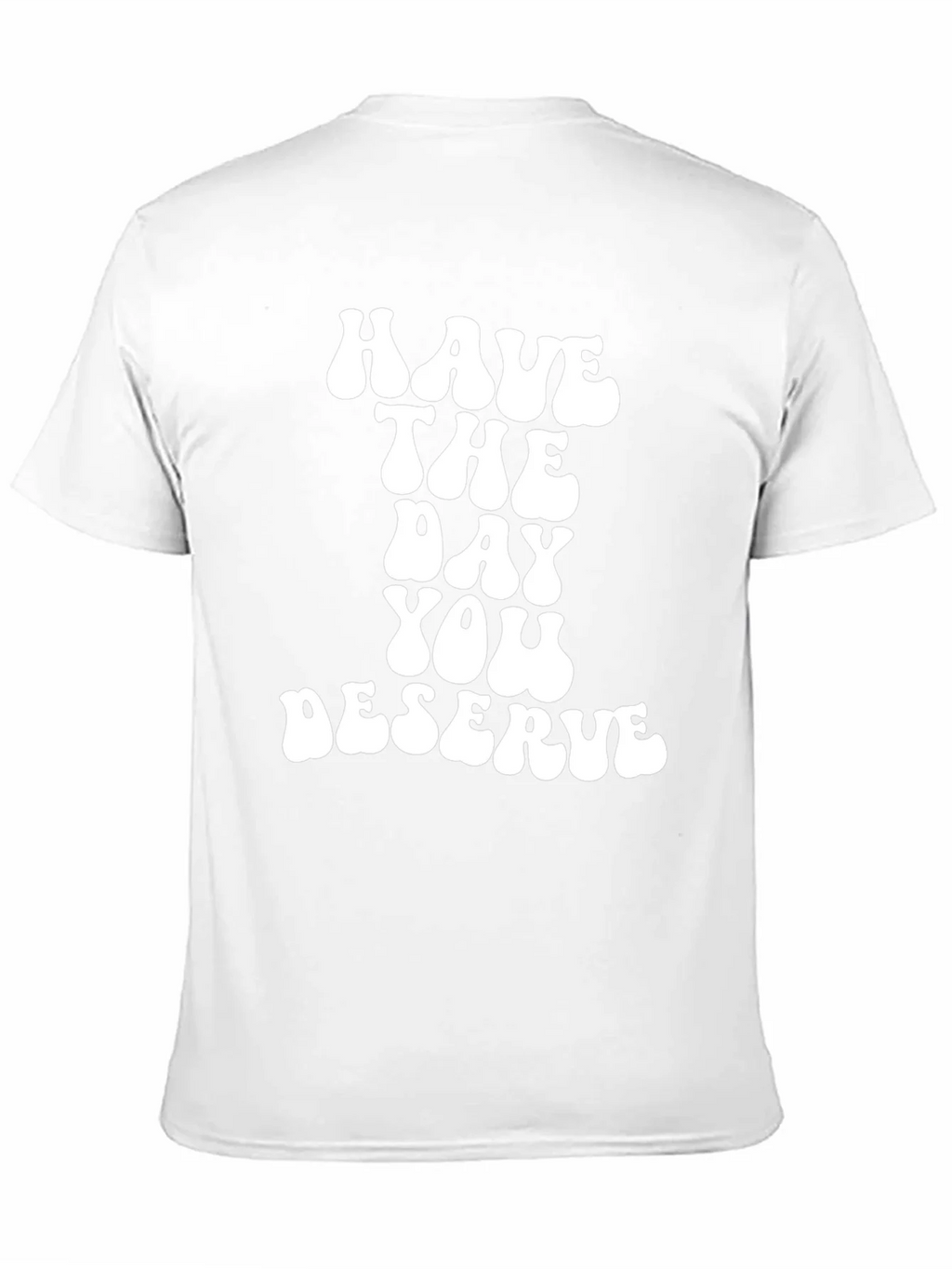 Have The Day You Deserve Black T-Shirt product image 10