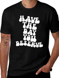 Have The Day You Deserve Black T-Shirt product image 1