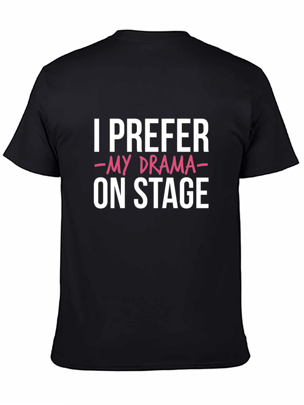 I Prefer My Drama On Stage Black Graphic Tee product image 4