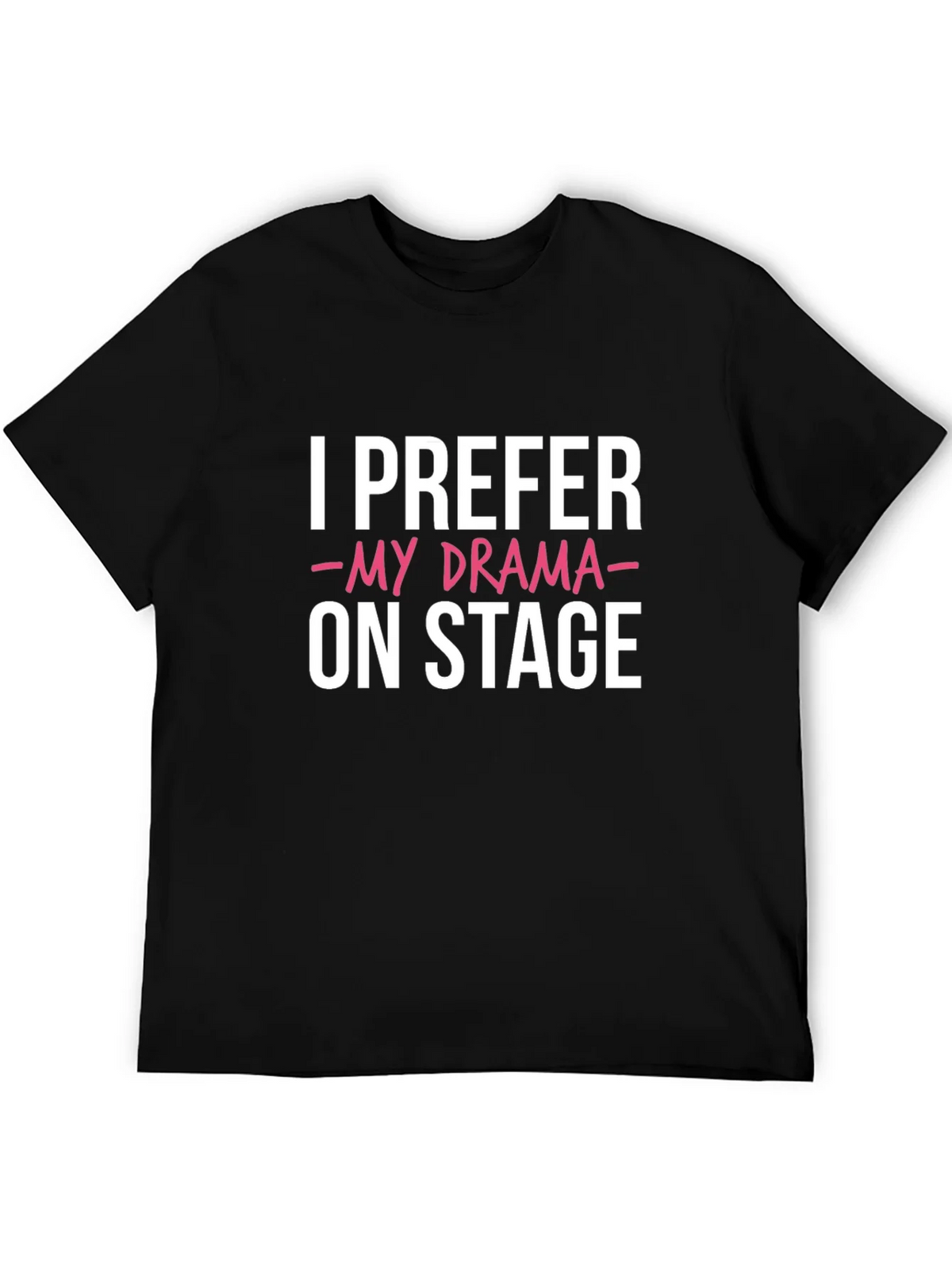 I Prefer My Drama On Stage Black Graphic Tee product image 5