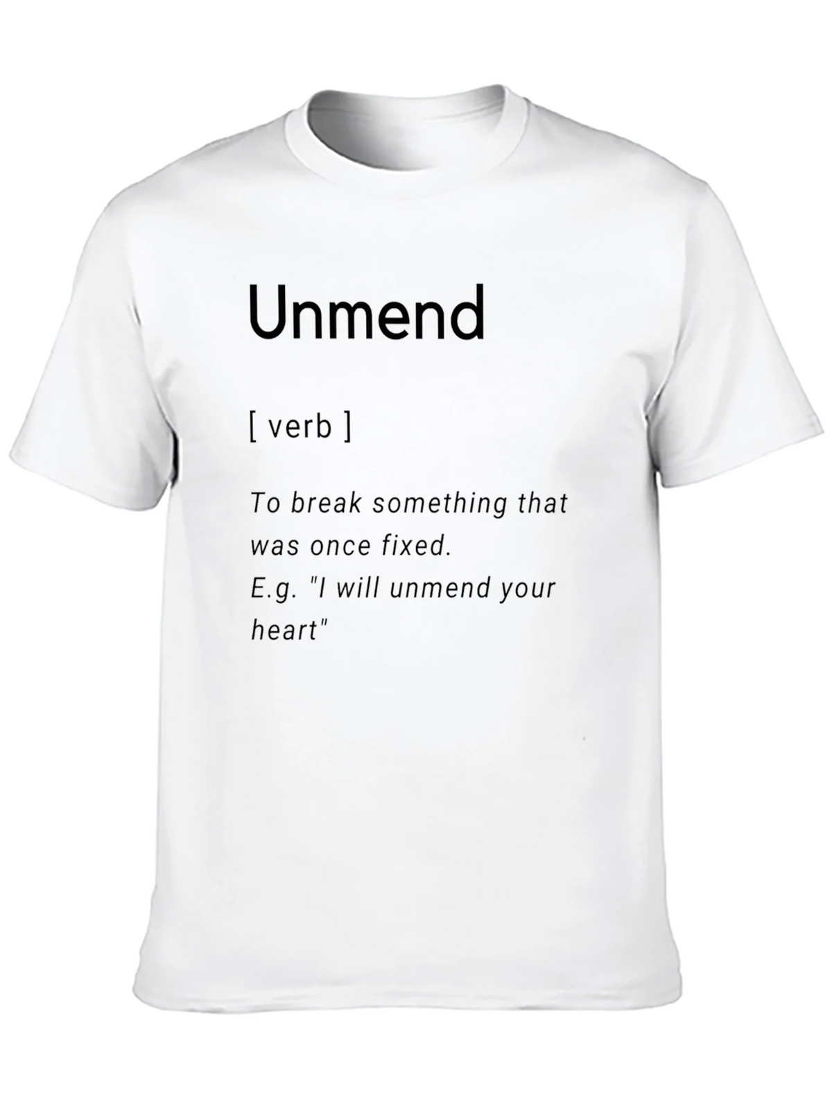 Unmend Definition T-Shirt - Break Something Once Fixed product image 9