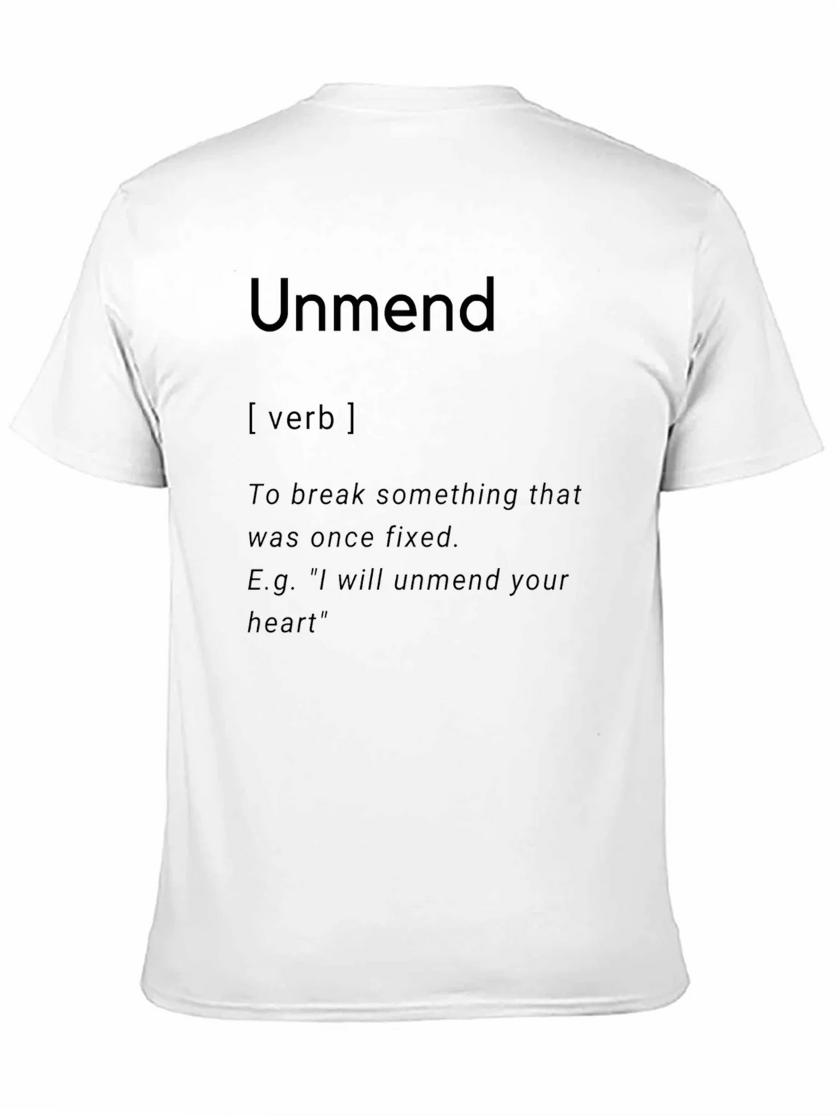 Unmend Definition T-Shirt - Break Something Once Fixed product image 10