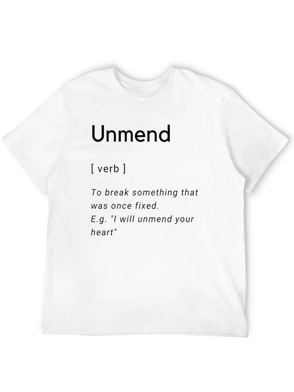 Unmend Definition T-Shirt - Break Something Once Fixed product image 11