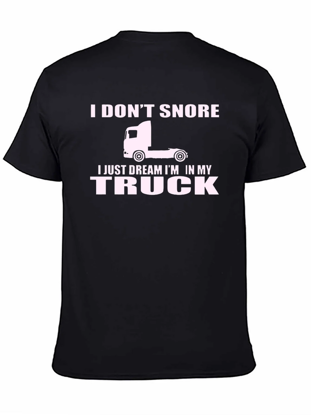 I Dont Snore I Dream In My Truck T-Shirt product image 4