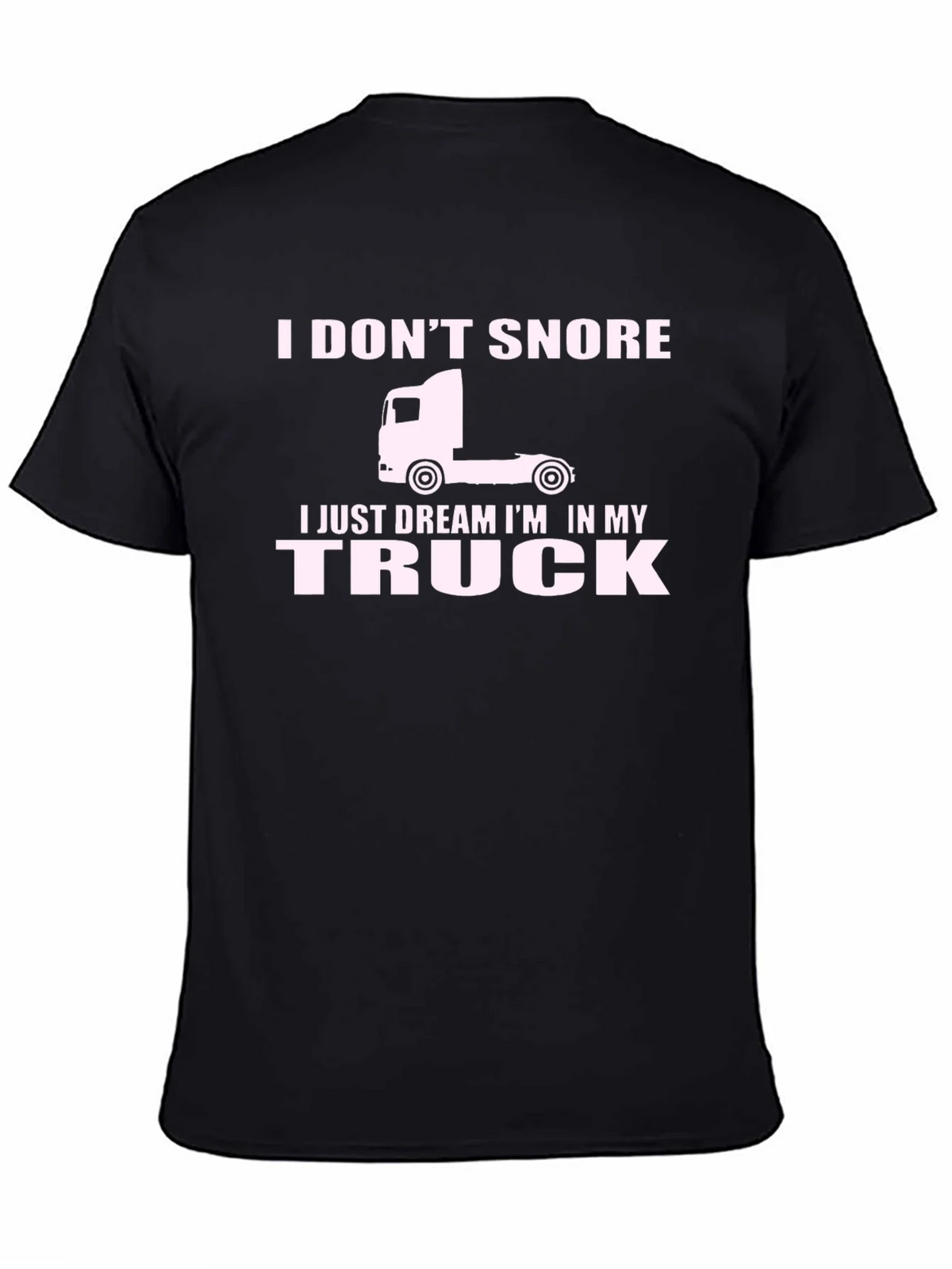 I Dont Snore I Dream In My Truck T-Shirt product image 4
