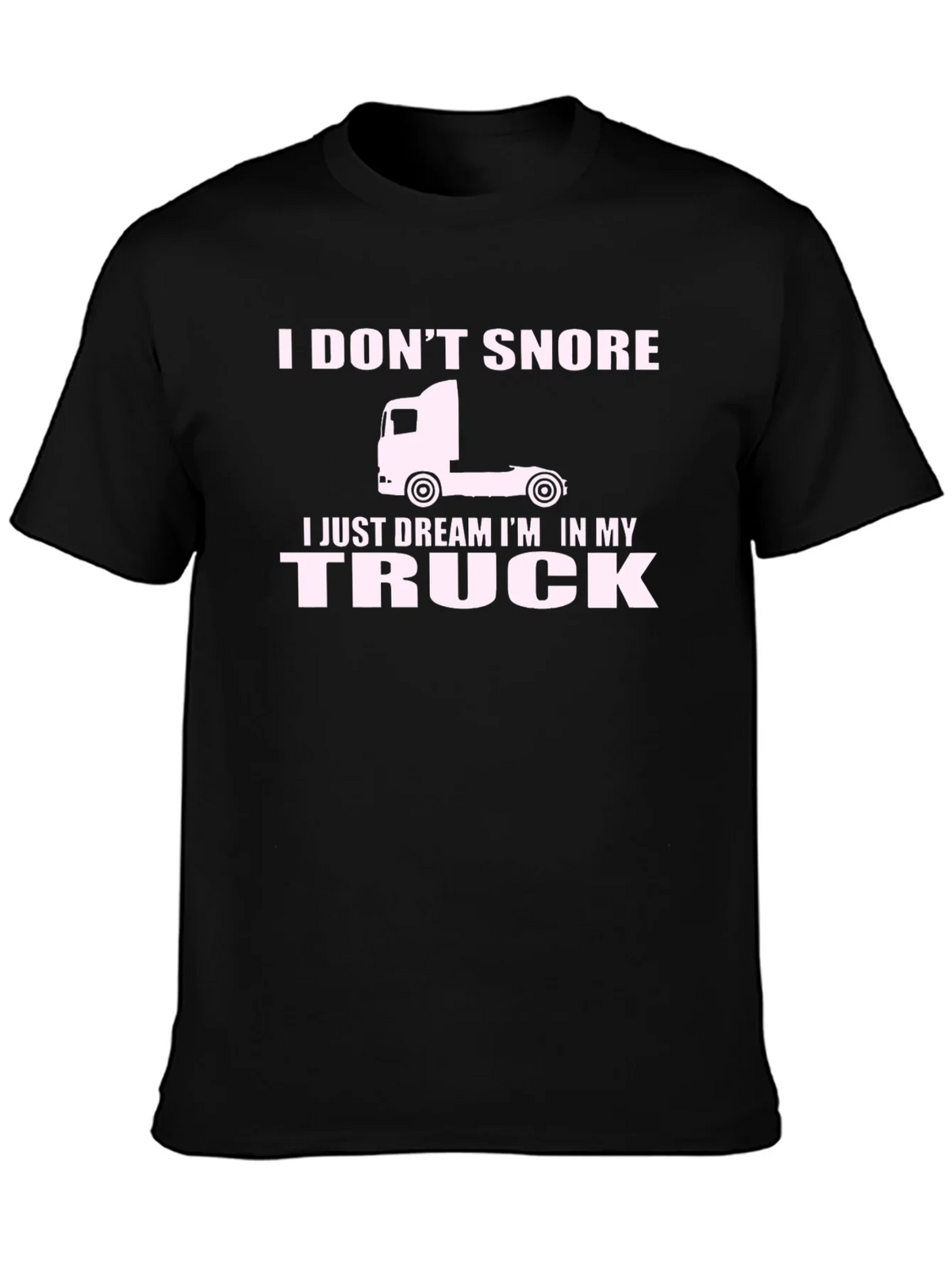 I Dont Snore I Dream In My Truck T-Shirt product image 3