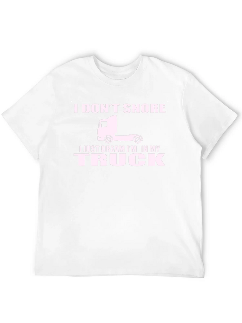 I Dont Snore I Dream In My Truck T-Shirt product image 10