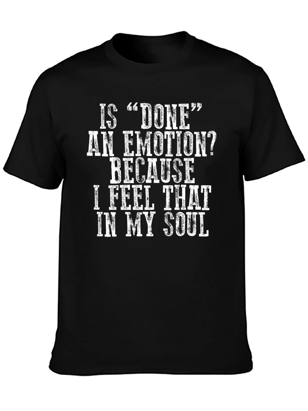 Done Emotion Graphic T-Shirt - Funny Sarcastic Tee product image 3