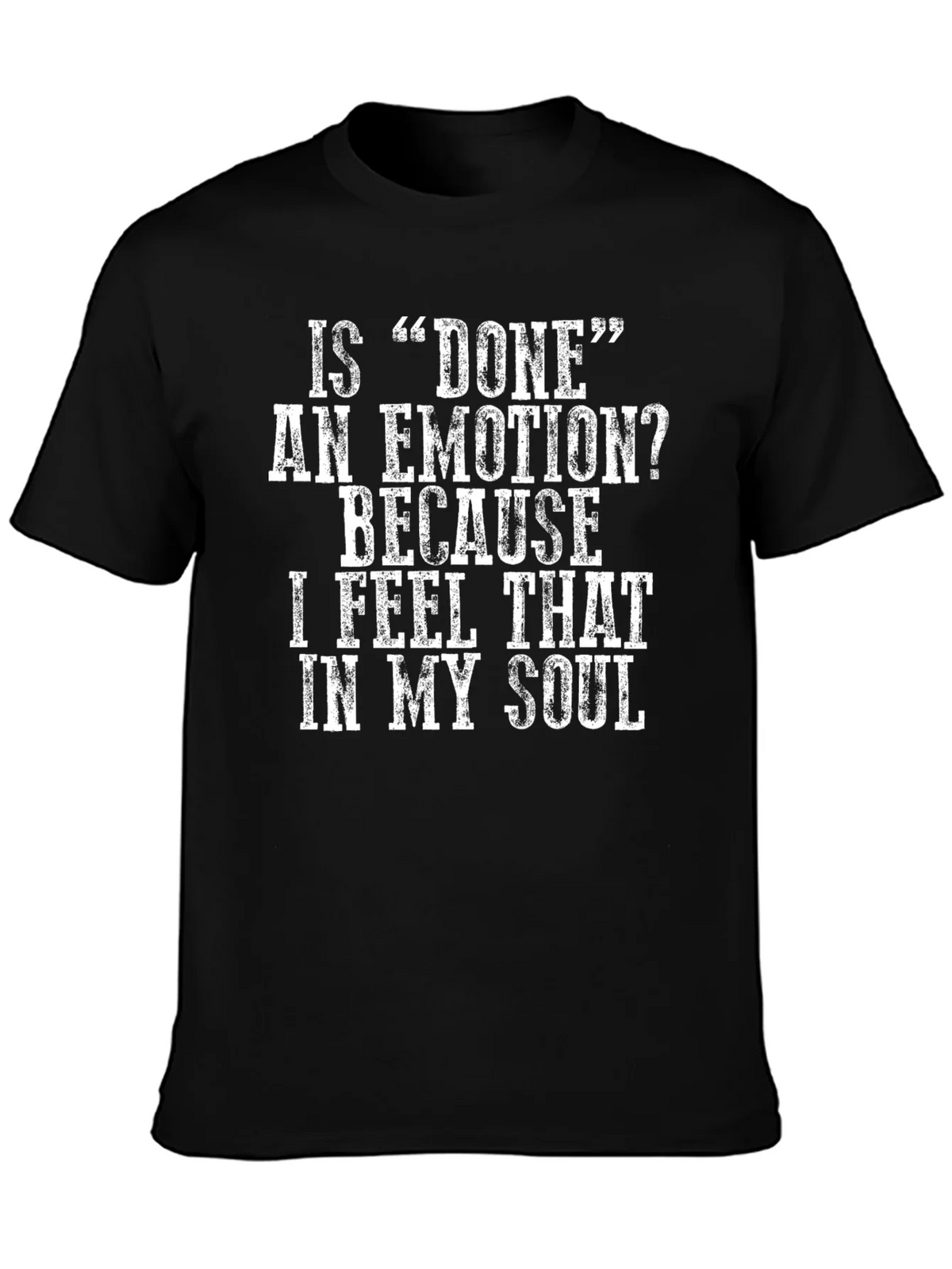 Done Emotion Graphic T-Shirt - Funny Sarcastic Tee product image 3
