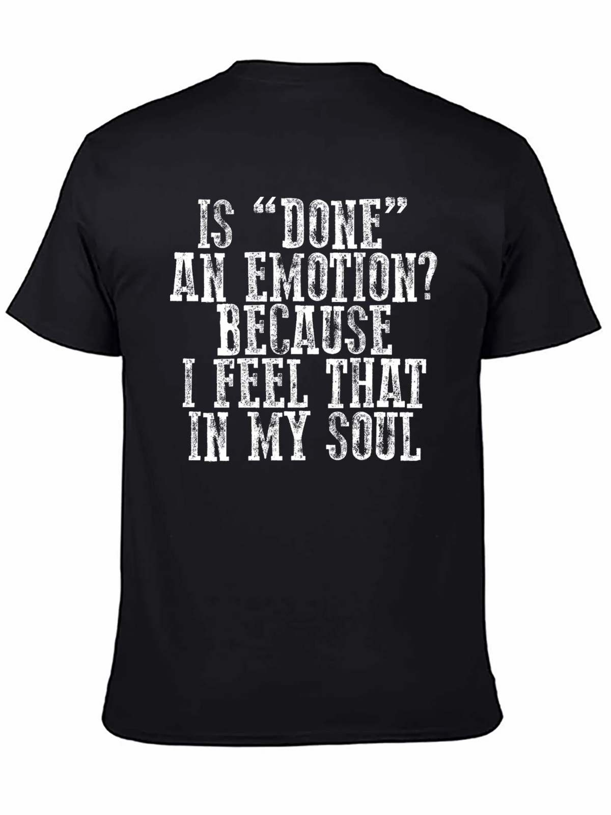 Done Emotion Graphic T-Shirt - Funny Sarcastic Tee product image 4