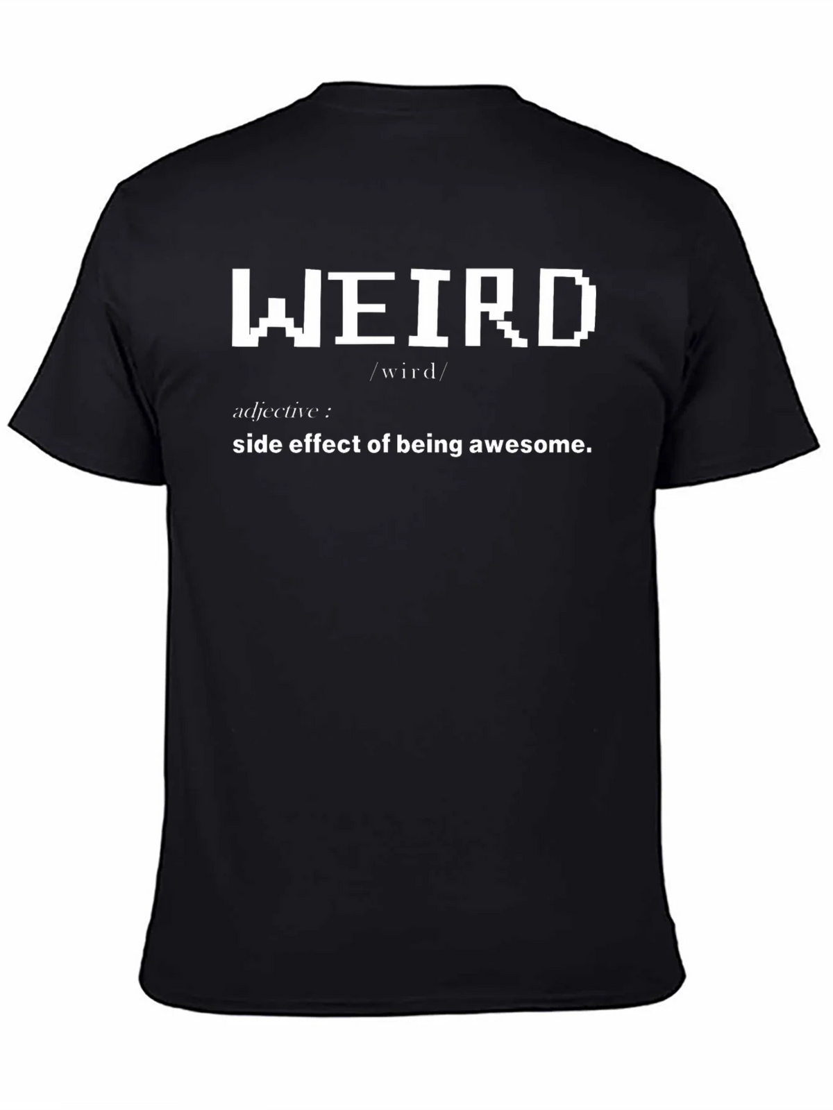 Weird Definition T-Shirt - Side Effect of Awesome product image 4