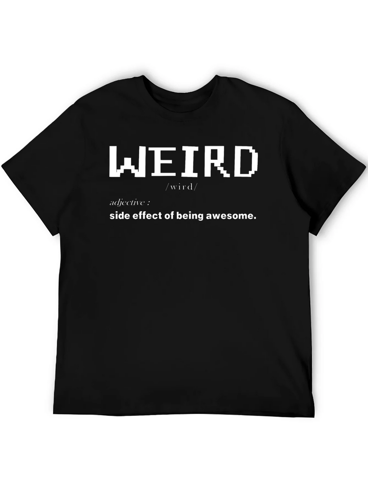 Weird Definition T-Shirt - Side Effect of Awesome product image 5
