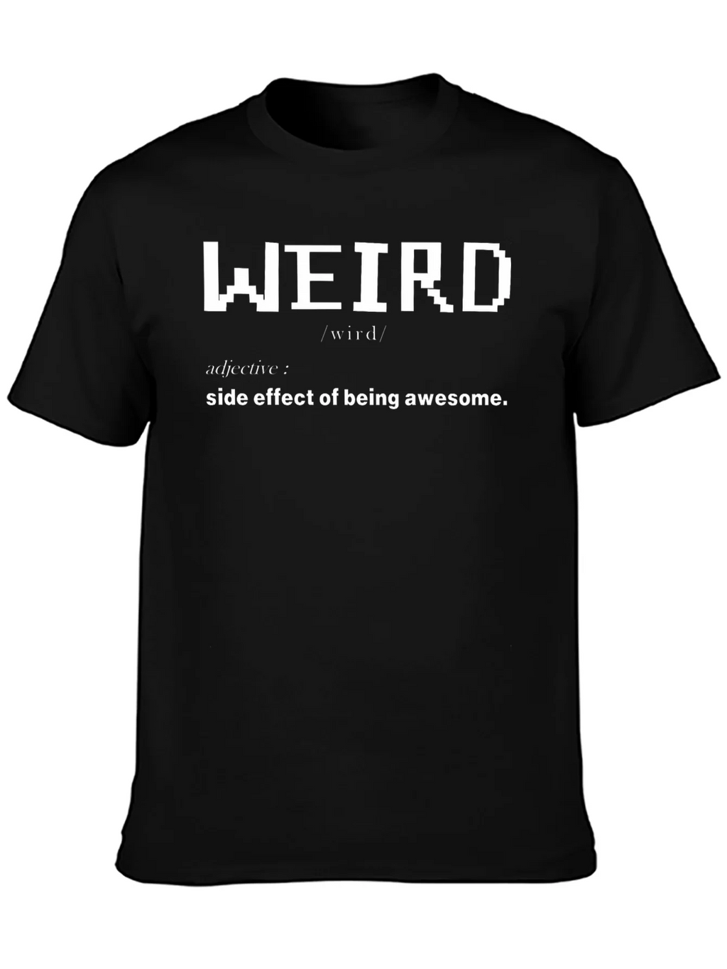 Weird Definition T-Shirt - Side Effect of Awesome product image 3
