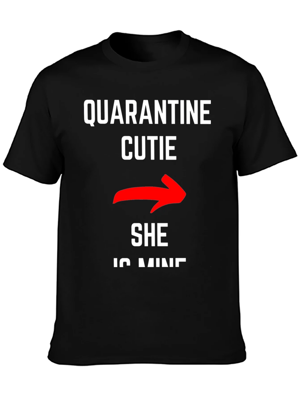 Quarantine Cutie - She is Mine T-Shirt product image 3