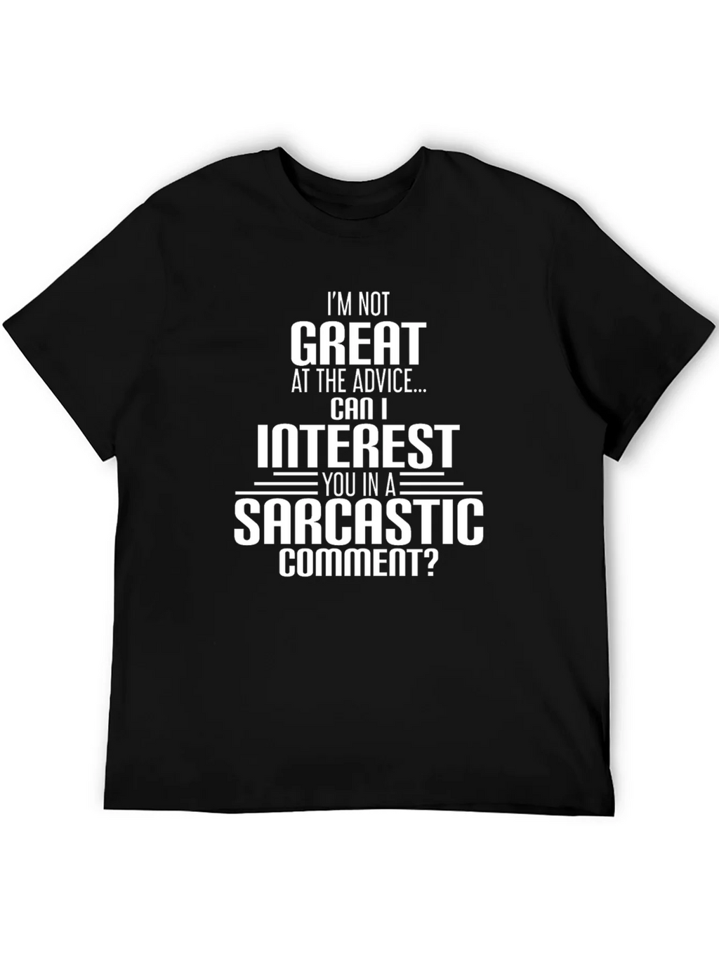 Sarcastic Comment T-Shirt - Great Advice Alternative! product image 5