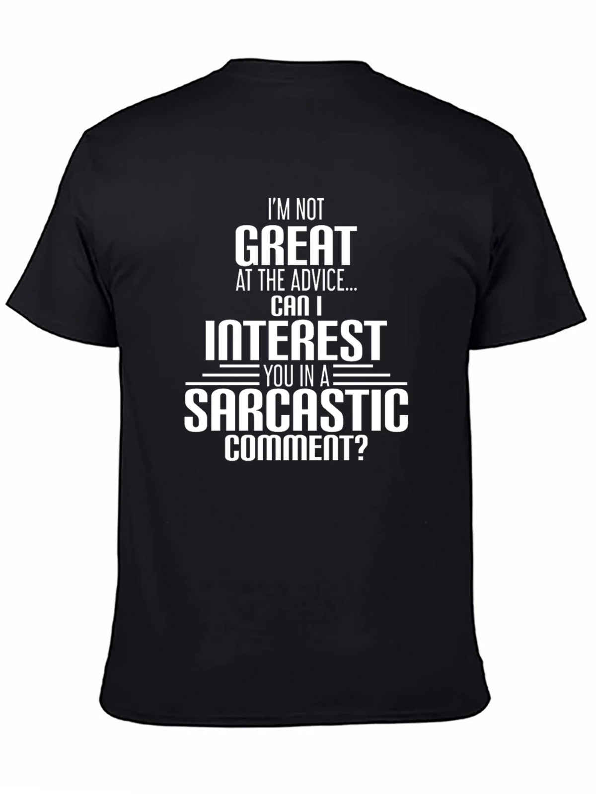 Sarcastic Comment T-Shirt - Great Advice Alternative! product image 4