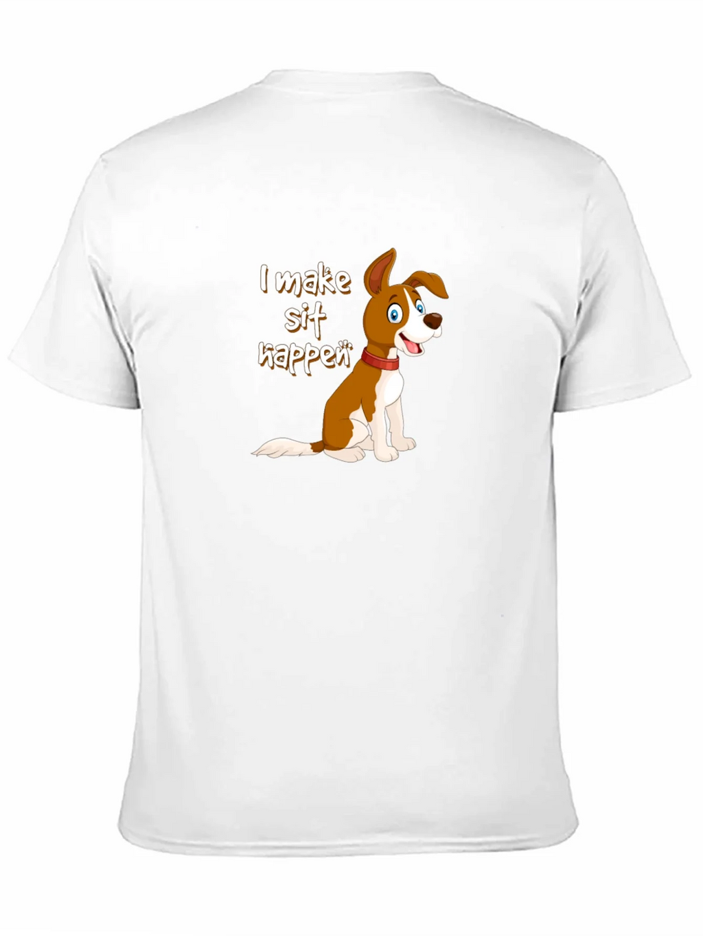 I Make Sit Happen Dog T-Shirt product image 6