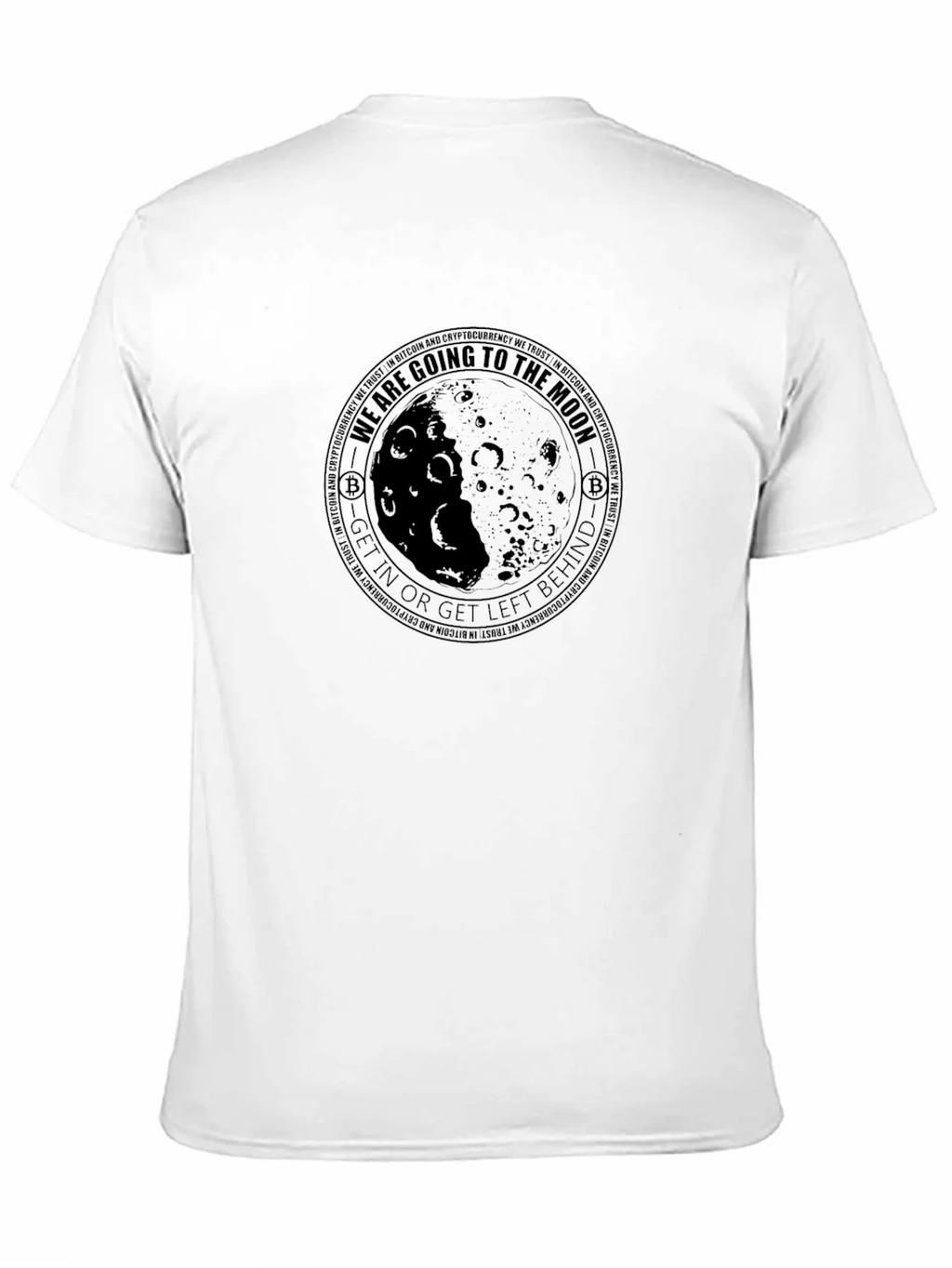 Bitcoin Moon T-Shirt - Get In Or Left Behind Crypto Tee product image 10