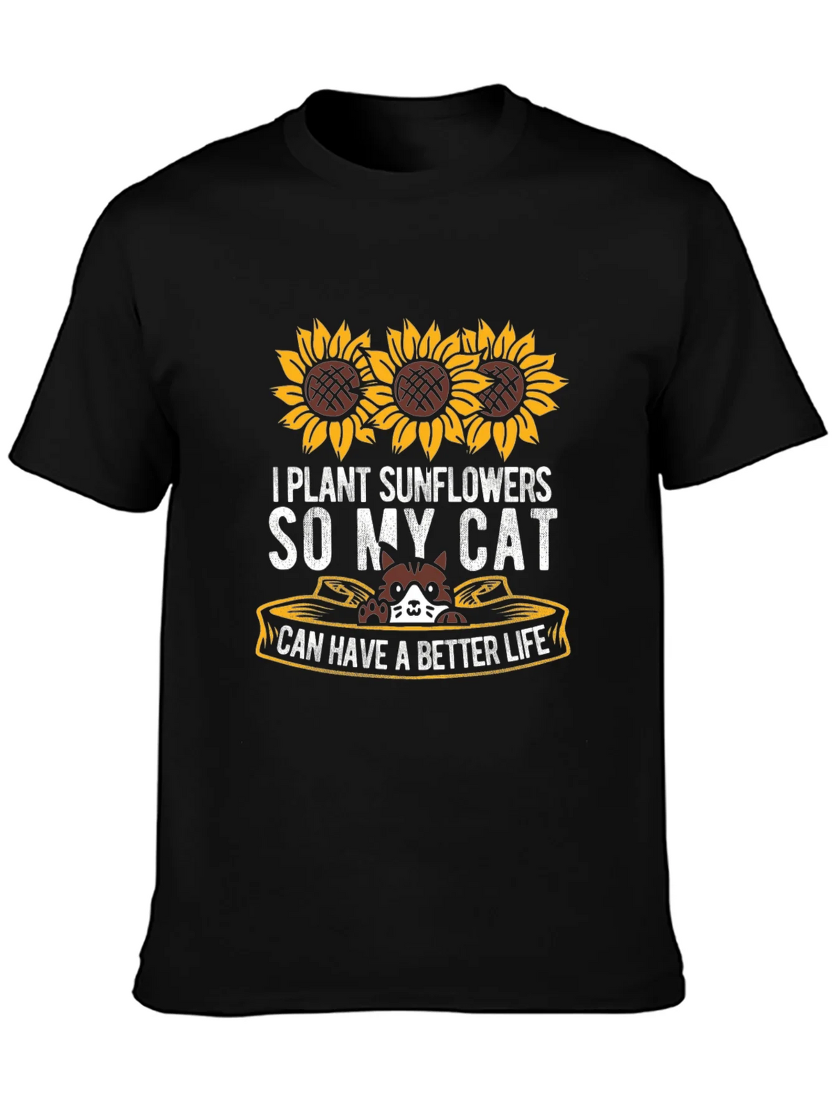 I Plant Sunflowers So My Cat Can Have a Better Life T-Shirt product image 3