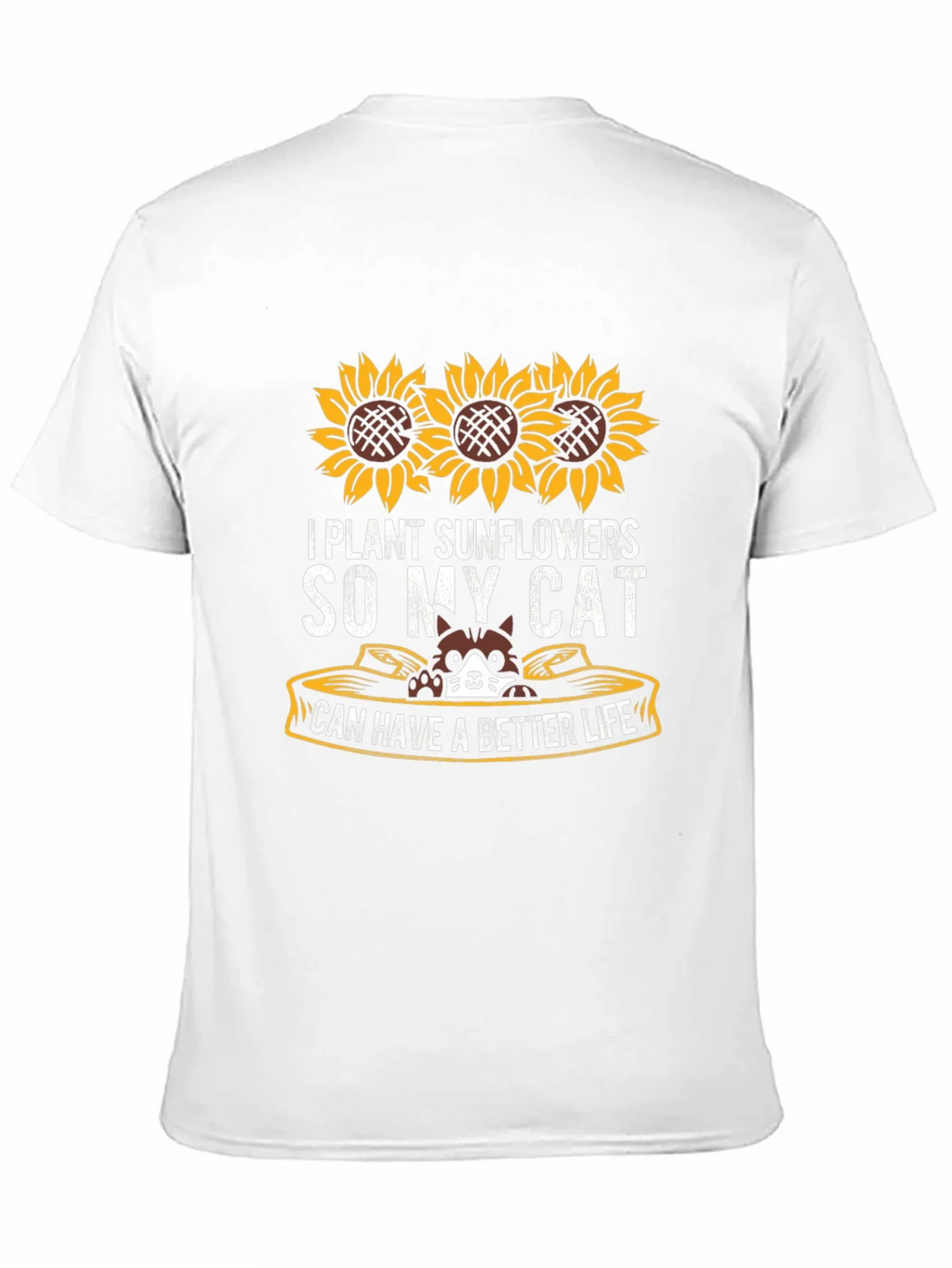 I Plant Sunflowers So My Cat Can Have a Better Life T-Shirt product image 9