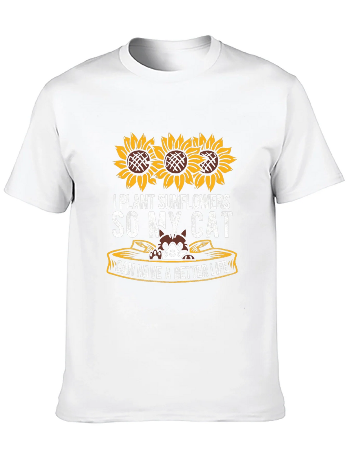 I Plant Sunflowers So My Cat Can Have a Better Life T-Shirt product image 8