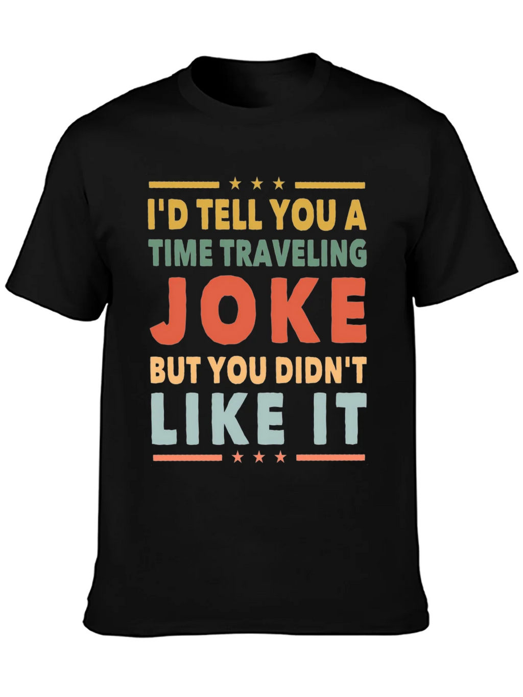 Time Traveling Joke Graphic Tee product image 3