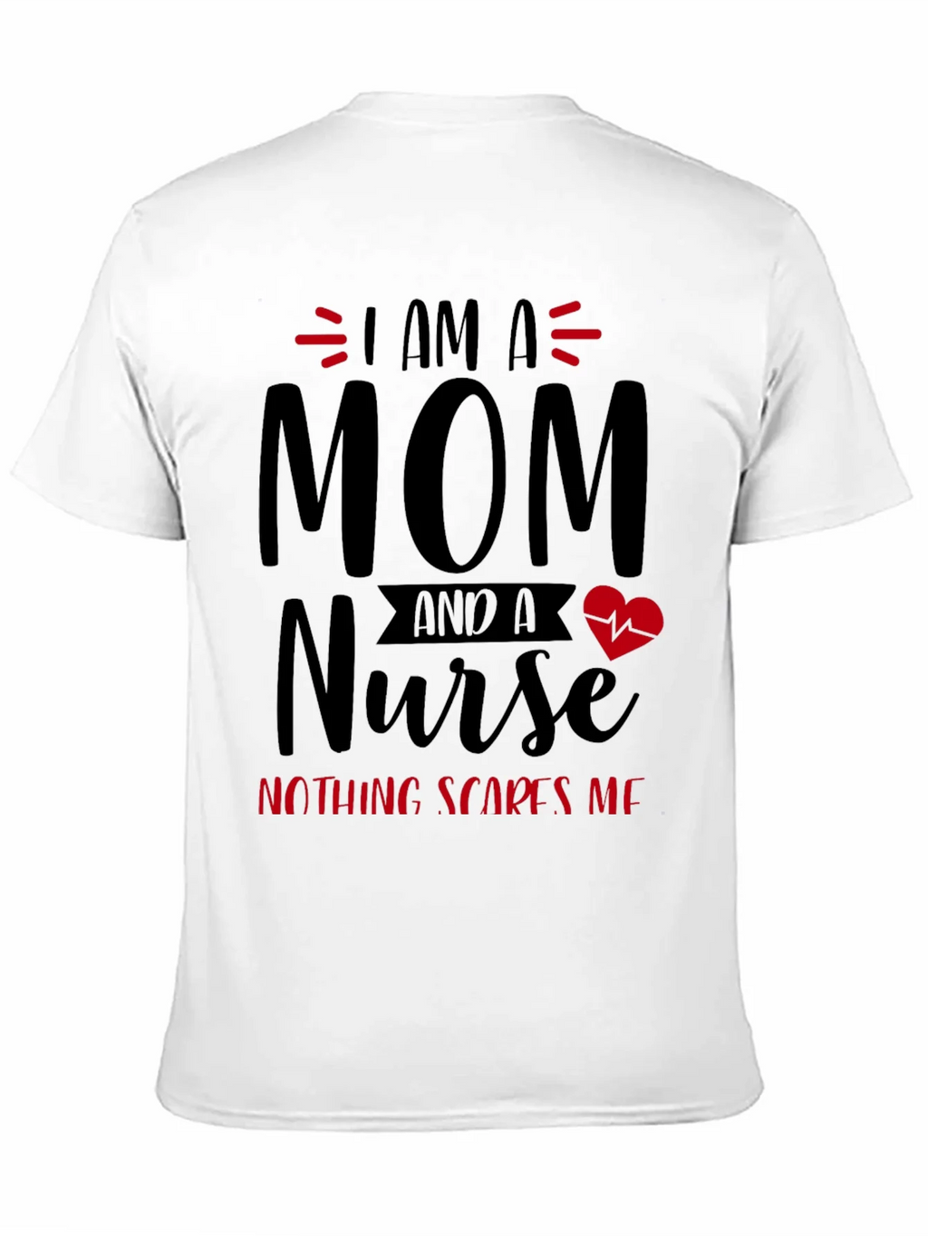I Am A Mom and A Nurse T-Shirt product image 10