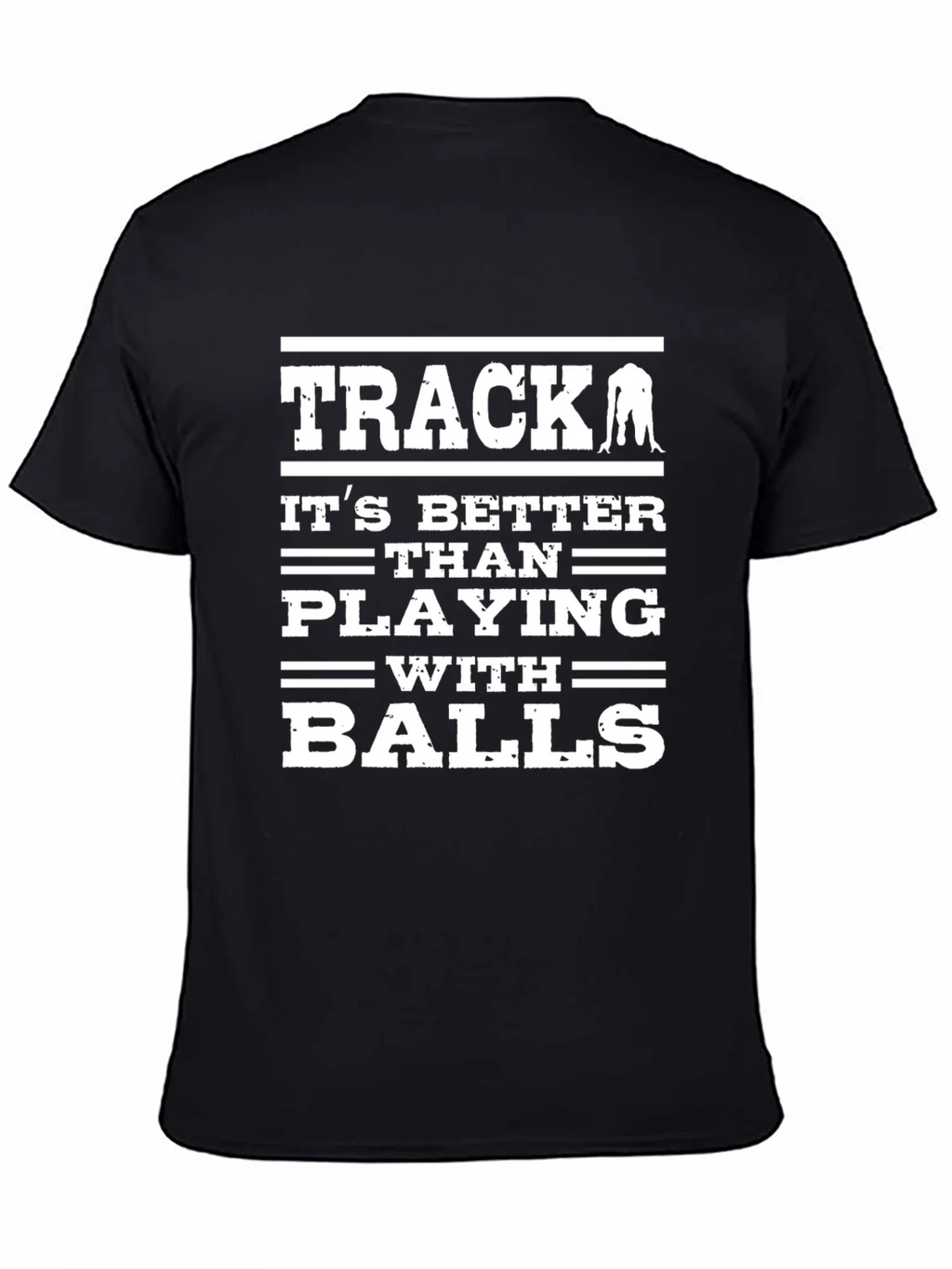 Track Black T-Shirt: Better Than Playing with Balls product image 3