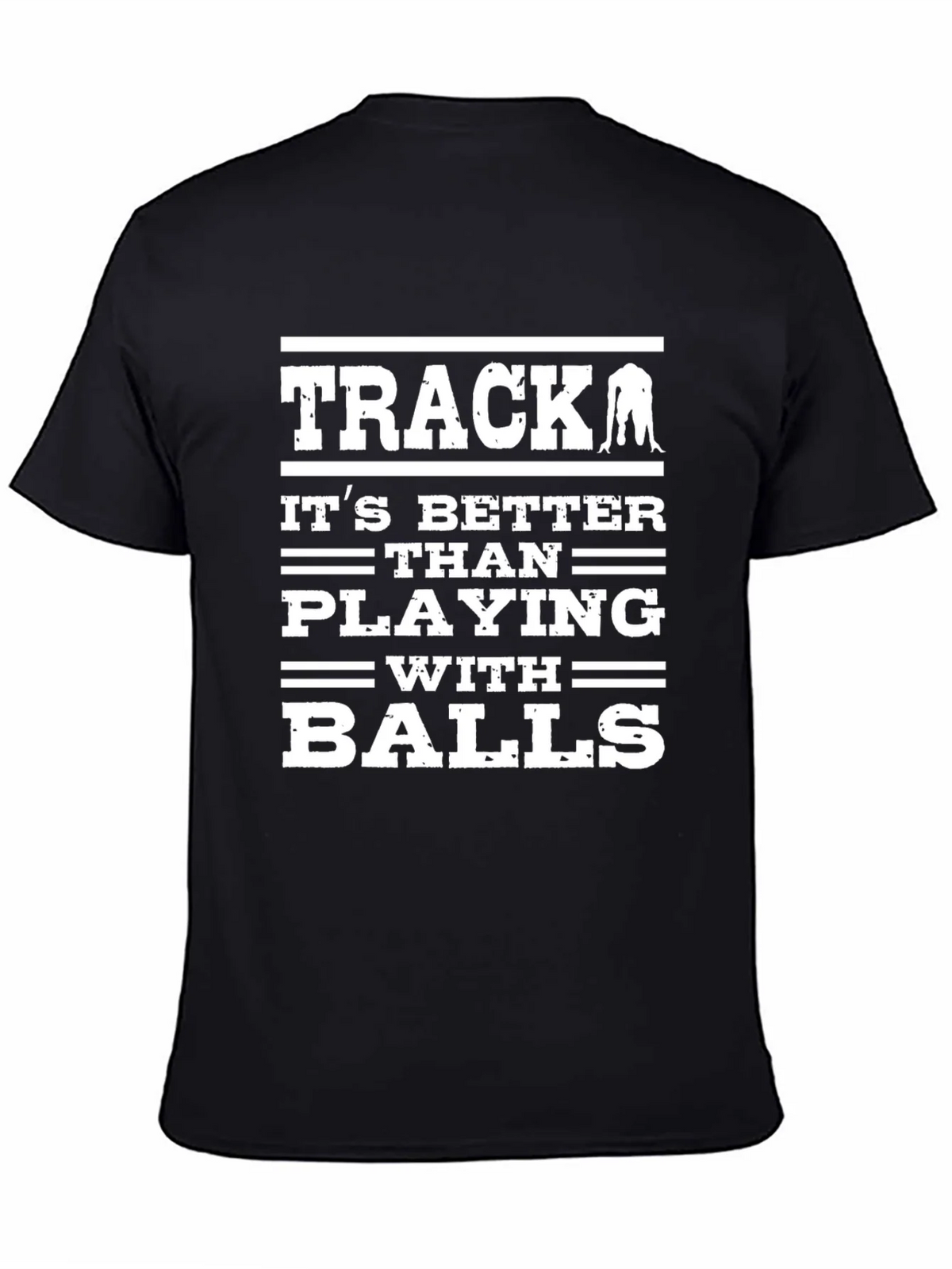 Track Black T-Shirt: Better Than Playing with Balls product image 3