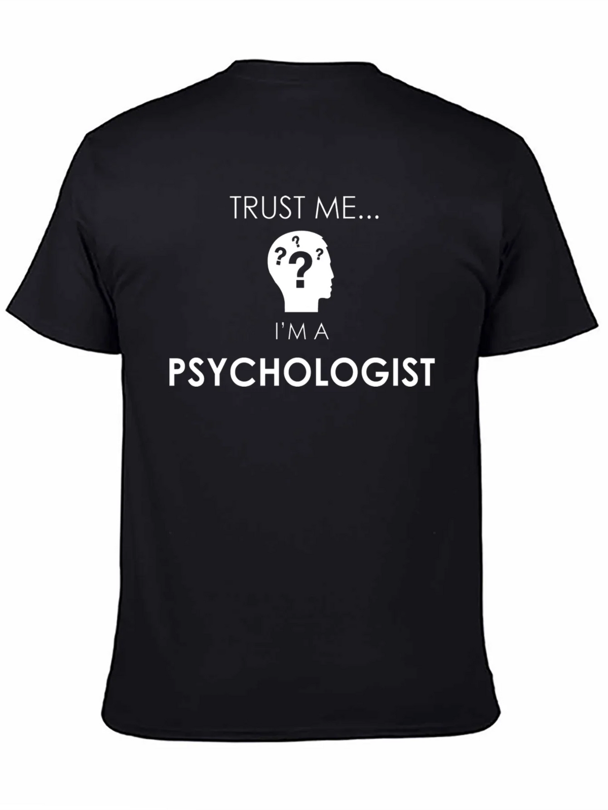 Trust Me Im a Psychologist T-Shirt product image 4