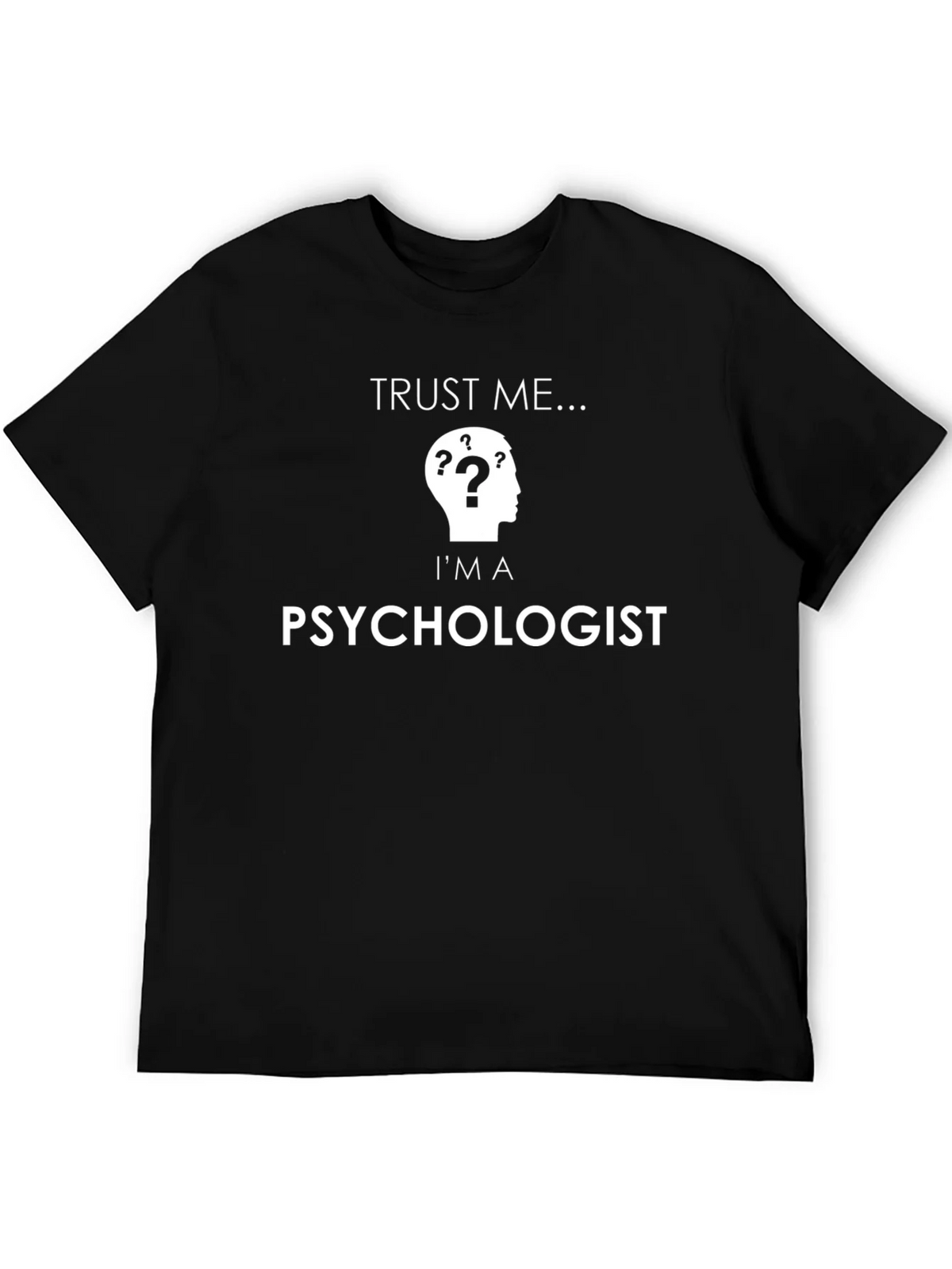 Trust Me Im a Psychologist T-Shirt product image 5