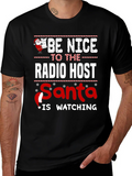 Be Nice To The Radio Host Santa Is Watching T-Shirt product image 1