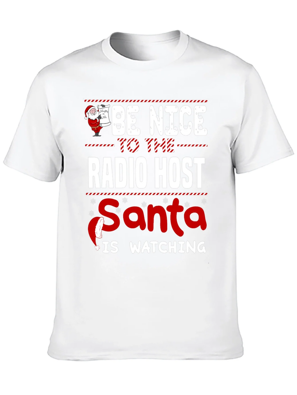 Be Nice To The Radio Host Santa Is Watching T-Shirt product image 9