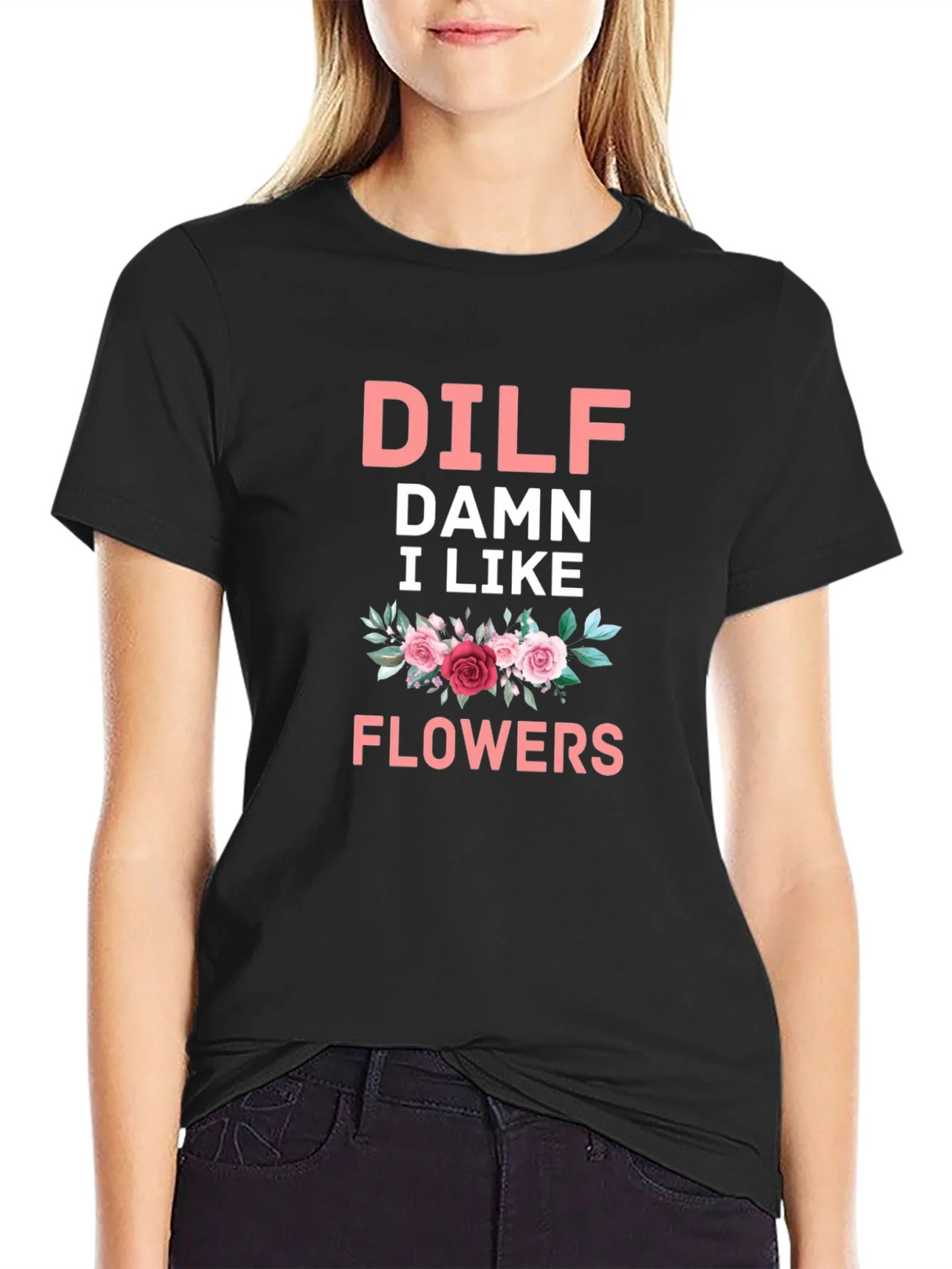 DILF Damn I Like Flowers Graphic T-Shirt product image 2