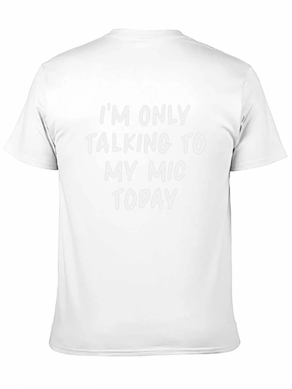 Im Only Talking to My Mic Today T-Shirt product image 10