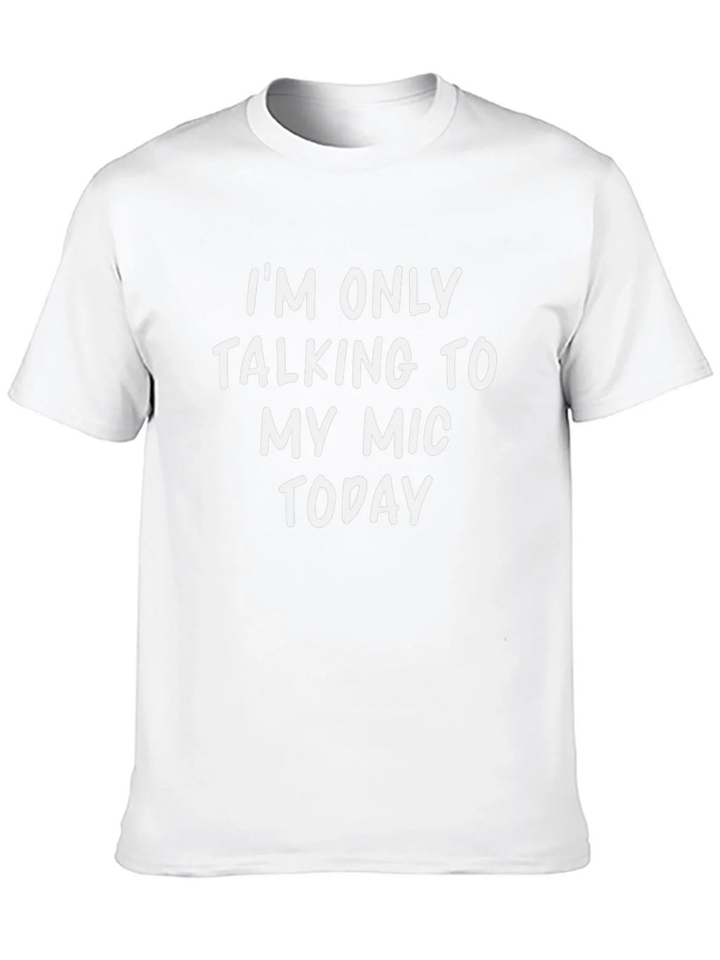 Im Only Talking to My Mic Today T-Shirt product image 9
